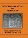 Boundary Stelae of Akhentaten - William J. Murnane