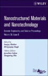 Nanostructured Materials and Nanotechnology: A Collection of Papers Presented at the 31st International Conference on Advanced Ceramics and Composites, January 21-26, 2007, Daytona Beach, Florida - Sanjay Mathur, Mrityunjay Singh, Mrityunjan Singh