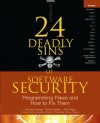 24 Deadly Sins of Software Security: Programming Flaws and How to Fix Them - Michael Howard, David LeBlanc, John Viega