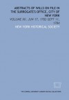 Abstracts of wills on file in the Surrogate's Office, City of New York: Volume XII. Jun 17, 1782-Sept 11, 1784 - New York Historical Society