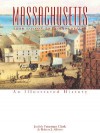 Massachusetts: From Colony To Commonwealth: An Illustrated History - Judith Freeman Clark, Robert Allison