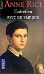 Entretien avec un vampire (Chroniques des vampires, tome 1) - Anne Rice