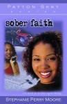 Sober Faith (Payton Skky Series, 2) - Stephanie Perry Moore