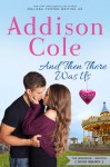 And Then There Was Us (Sweet with Heat: Weston Bradens) - Addison Cole