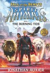 The Burning Tide (Spirit Animals: Fall of the Beasts, Book 4) - Jonathan Auxier