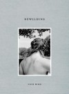 Cass Bird: Rewilding - Sally Singer, Jack Halberstam, Cass Bird