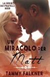 Un miracolo per Matt (La Serie Sui Fratelli Reed Vol. 7) (Italian Edition) - Tammy Falkner