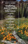 Exploring Arizona's Wild Areas: A Guide for Hikers, Backpackers, Climbers, X-C Skiers and Paddlers - Scott S. Warren