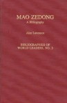 Mao Zedong: A Bibliography - Alan Lawrance