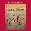 The Summer of 1787 - David O Stewart, George Wilson