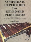 Symphonic Repertoire for Keyboard Percussion: A Detailed Analysis of the Major Orchestral Keyboard Percussion Repertoire - Jack Van Geem, Anthony J. Cirone