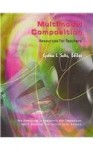 Multimodal Composition: Resources for Teachers (New Directions in Computers and Composition) - Cynthia L. Selfe