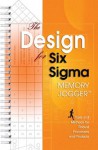 The Design for Six Sigma Memory Jogger: Tools and Methods for Robust Processes and Products - Dana Ginn, Barbara Streibel, Evelyn Varner