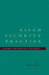 Asian Security Practice: Material and Ideational Influences - Muthiah Alagappa