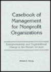 Casebook Management for Non-Profit Organizations: Enterpreneurship & Occup - Dennis R. Young, Dennis Young