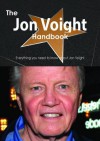 The Jon Voight Handbook - Everything You Need to Know about Jon Voight - Emily Smith