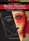 The Treatment of Bipolar Disorder in Pastoral Counseling: Community and Silence - David Welton