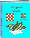 Origami Chess - John Montroll, Brian K. Webb