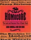 Homocore: The Loud and Raucous Rise of Queer Rock - David Ciminelli, Ken Knox