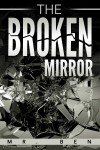 The Broken Mirror - Mr. Ben