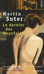 Le dernier des Weynfeldt - Martin Suter, Olivier Mannoni