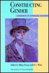 Constructing Gender: Feminism in Literary Studies - Hilary Fraser, R.S. White