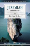 Jeremiah: Demanding Love (Lifeguide Bible Studies) - Stephen D. Eyre