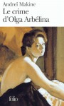 Le Crime d'Olga Arbélina - Andreï Makine