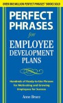 Perfect Phrases for Employee Development Plans (Perfect Phrases Series) - Anne Bruce