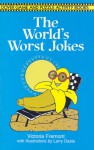 The World's Worst Jokes - Victoria Fremont, Larry Daste