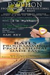 Programming #53:Python Programming Professional Made Easy & Rails Programming Professional Made Easy (Python Programming, Python Language, Python for beginners, ... Languages, Android, Rails Programming) - Sam Key