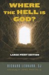 Where the Hell Is God? - Richard Leonard, James Martin