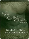 Lotus Blossom Chronicles - Mandessa Selby, Kelley Nyrae