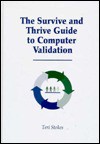 The Survive and Thrive Guide to Computer Validation - Teri Stokes