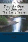 David - Son of Jesse: The Early Years - Michael Christian Bell