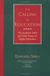 The Calling of Education: "The Academic Ethic" and Other Essays on Higher Education - Edward Shils, Steven Grosby