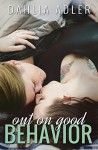 Out on Good Behavior (Radleigh University Book 3) - Dahlia Adler