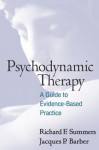 Psychodynamic Therapy: A Guide to Evidence-Based Practice - Richard F. Summers