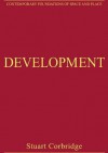 Development: Critical Essays in Human Geography - Stuart Corbridge