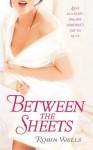 Between the Sheets - Robin Wells