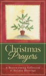 Christmas Prayers: A Heartwarming Collection of Holiday Blessings - Paul M. Miller