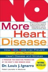 NO More Heart Disease: How Nitric Oxide Can Prevent--Even Reverse--Heart Disease and Strokes - Louis J. Ignarro