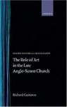 The Role of Art in the Late Anglo-Saxon Church - Richard Gameson