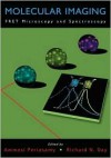 Molecular Imaging: Fret Microscopy and Spectroscopy - Ammasi Periasamy