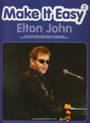 Elton John: (Piano, Vocal, Guitar) (Make it Easy) - Sir Elton John