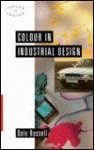 Colour in Industrial Design (Issues in Design) - Dale A. Russell