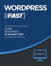 Wordpress: Learn Wordpress FAST! - Learn the Basics of Wordpress In No Time (Wordpress, Wordpress Course, Wordpress Development, Wordpress Website, Wordpress Books, Wordpress for Beginners) - Acodemy, Wordpress