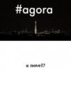 #agora - a novel? - Danny