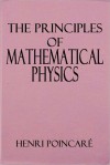 The Principles of Mathematical Physics - Jules Henri Poincaré, George Bruce Halsted