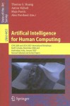 Artifical Intelligence for Human Computing: ICMI 2006 and IJCAI 2007 International Workshops, Banff, Canada, November 3, 2006 and Hyderabad India, January 6, 2007, Revised Selected and Invited Papers - Thomas S. Huang